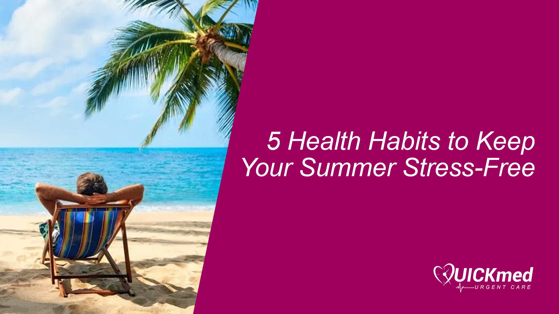 5 Health Habits to Keep Your Summer Stress-Free 5 Health Habits to Keep Your Summer Stress-Free